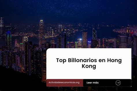 Billonarios De Hong Kong Top Personas M S Ricas Del Pa S Y D Nde