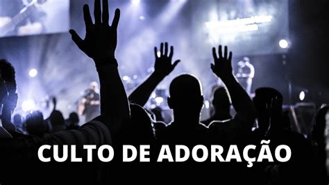 Culto De Louvor E Adora O Youtube