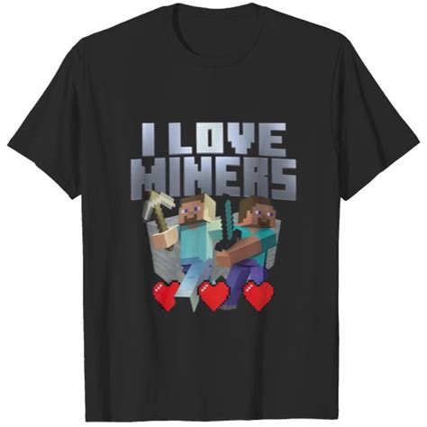 Minecraft T Shirt I Love Miners Shirts Funny Meme Tshirt Sold By Sharon Silver Bird Sku