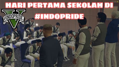 HARI PERTAMA SEKOLAH DI SMK INDOPRIDE GTAV ROLEPLAY L FIVE M YouTube