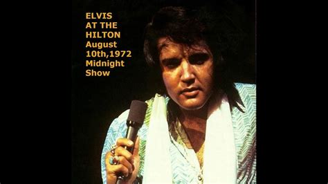 Elvis At The Hilton Aug10th1972 Midnight Show Las Vegas Youtube