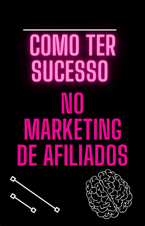 Como Ter Sucesso No Marketing De Afiliados