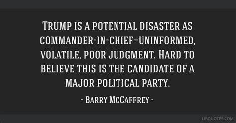 Trump is a potential disaster as...