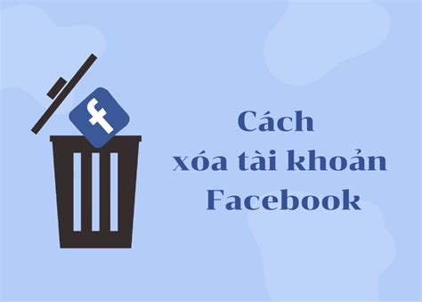 3 Cách Xóa Tài Khoản Facebook Trên Điện Thoại Máy Tính Vĩnh Viễn Tiki