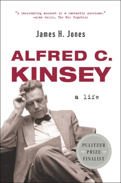 Alfred C Kinsey A Life By James H Jones Ebook Barnes And Noble®