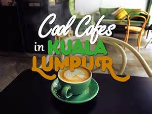 Cool Cafes In Kuala Lumpur