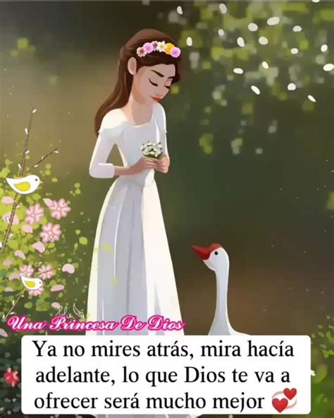 Ya No Mires Atrás Mira Hacía Adelante Lo Que Dios Te Va A Ofrecer Será Mucho Mejor 💞