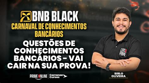 Bnb Black Conhecimentos BancÁrios Prof Sirlo Oliveira Youtube