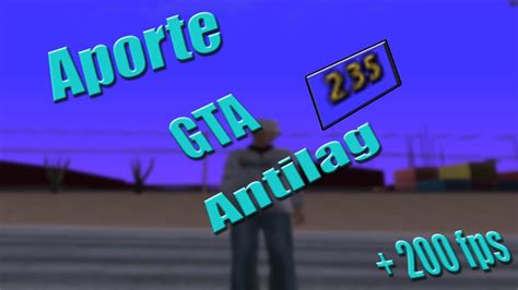 Aporte Gta Samp De Bajos Recursos Gta Antilag Fps Rexitimods