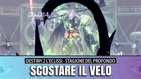 SCOSTARE IL VELO Destiny 2 L Eclissi Stagione Del Profondo YouTube