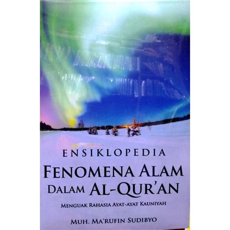 Jual Ensiklopedia Fenomena Alam Dalam Al Qur An Muh Ma Rufin Sudibyo