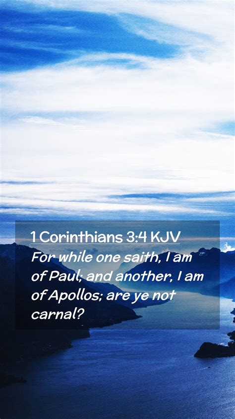 1 Corinthians 3:4 KJV Mobile Phone Wallpaper - For while one saith, I am of Paul; and another, I