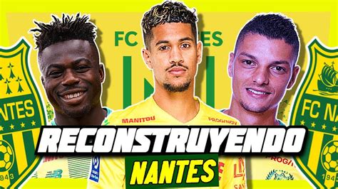 RECONSTRUYENDO Al NANTES Fichajes REALISTAS Fifa 22 Modo Carrera