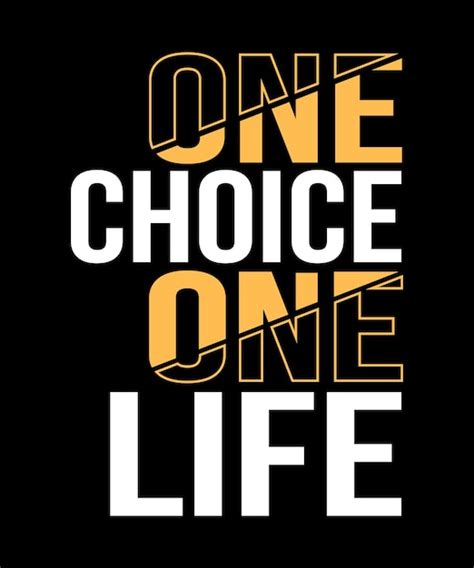 Premium Vector | One choice one life typography quotes design
