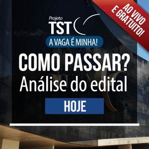 Tst Como Passar Confira Ao Vivo A An Lise Exclusiva Os Principais