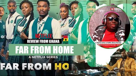 Far From Home Nigeria Series On Netflix Ghana Review Youtube