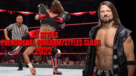 Aj Styles Phenomenal Forearm Styles Clash Compilation 2022 YouTube