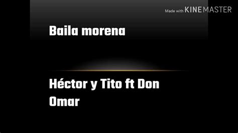 Baila morena letra Héctor y tito ft Don omar YouTube