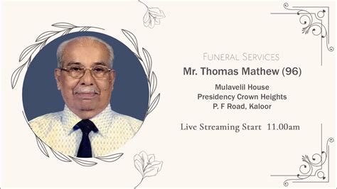 Funeral Service Of Mr Thomas Mathew Th Nov Ist Am