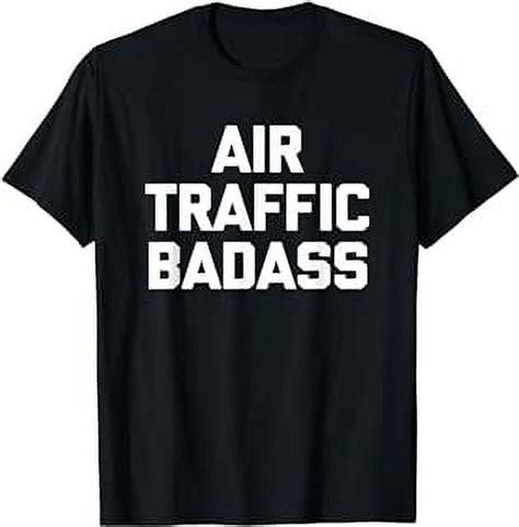 Air Traffic Badass T Shirt Funny Air Traffic Controller Tee