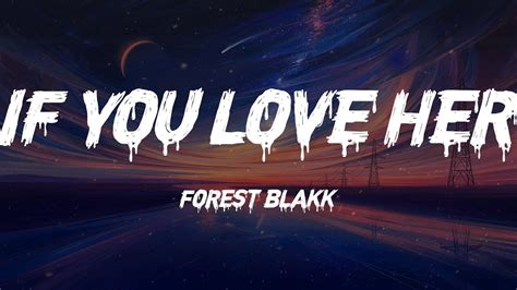 Forest Blakk If You Love Her Lyrics Youtube