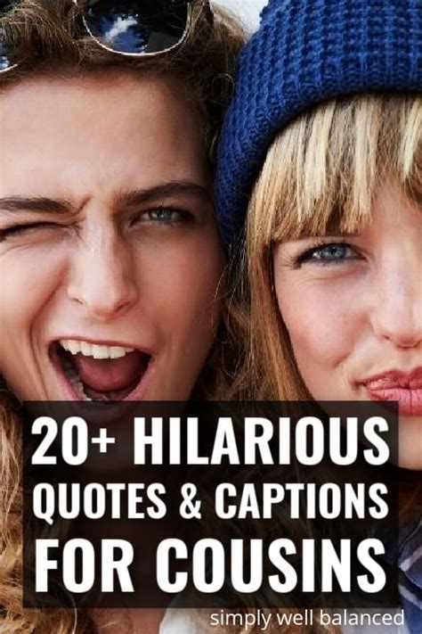 Funny Cousin Quotes Hilarious Captions Only Cousins Will Understand