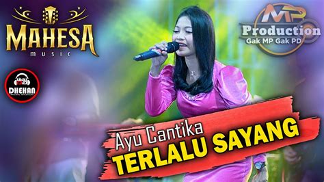 Ayu Cantika Terlalu Sayang Mahesa Music Dhehan Audio Youtube