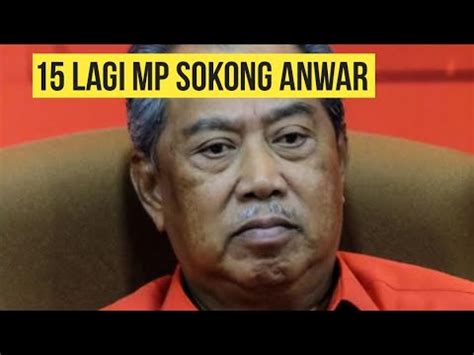 KEJUTAN NGERI MUHYIDDIN 15 LAGI MP BERSATU SOKONG ANWAR YouTube