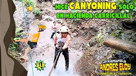 Aventura De Canyoning En La Hacienda Carricillal Cocorote Yaracuy