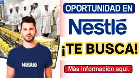 Nestl Busca Personal En Varios Pa Ses Trabajo Empleo Youtube