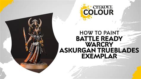 How To Paint Battle Ready Warcry Askurgan Trueblades Exemplar