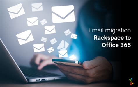 Migrate From Rackspace Email To Office 365 Ms Certified Partner