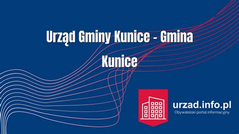 Urząd Gminy Kunice Gmina Kunice urzad info pl