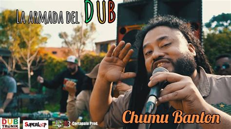 CHUMU BANTON LA ARMADA DEL DUB Reggae Live Session VOL 1