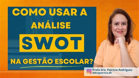 Como Usar A An Lise Swot Na Gest O Escolar Exemplos Pr Ticos Da