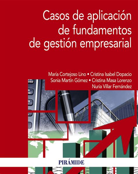 Libro Casos De Aplicaci N De Fundamentos De Gesti N Empresarial