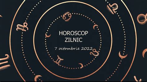 Horoscopul Zilei 7 Octombrie 2022 Horoscop Zilnic YouTube