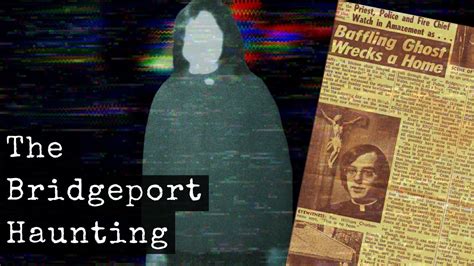 The True Horror Of The Bridgeport Poltergeist Lindley Street Haunting