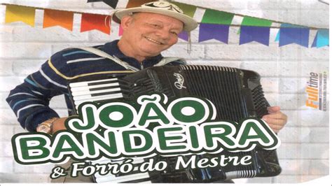 JoÃo Bandeira And ForrÓ Do Mestre Youtube