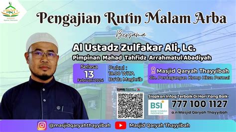 Pengajian Rutin Malam Arba Ba Da Maghrib Bersama Ustadz Zulfakar Ali