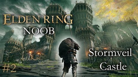 Elden Ring Noob Storms Stormveil Castle Youtube