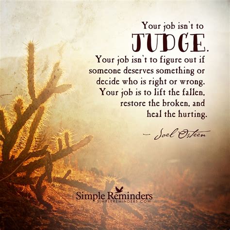 Your Job Is Not To Judge Your Job Is Not To Figure Out If Someone