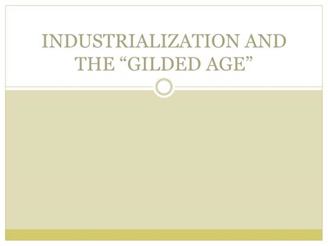 PPT - INDUSTRIALIZATION AND THE “GILDED AGE” PowerPoint Presentation ...