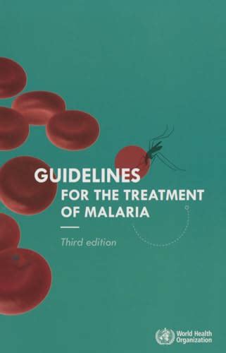 Guidelines For The Treatment Of Malaria Third Edition World Health