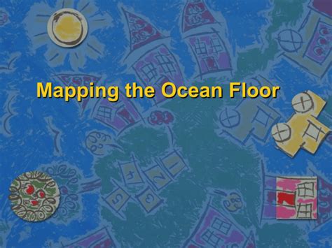 Mapping the Ocean Floor