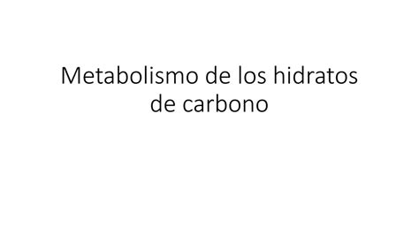 Metabolismo De Los Hidratos De Carbono Dana Udocz