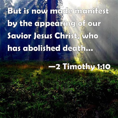 2 Timothy 110 But Is Now Made Manifest By The Appearing Of Our Savior