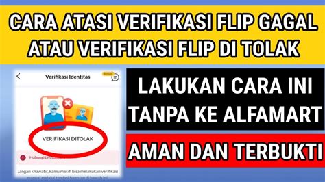 Cara Mengatasi Verifikasi Flip Gagal Verifikasi Flip Ditolak