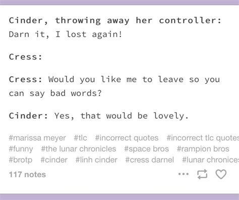 Incorrect Tlc Quotes Lunar Chronicles Lunar Chronicles Cinder Marissa Meyer Books