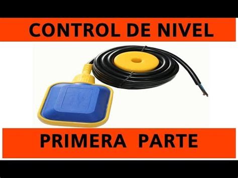 07 Control De Nivel Mediante Un Sensor Tipo Flotador 1ra Parte YouTube